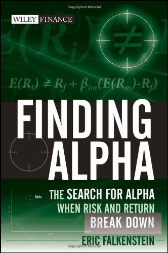 Finding Alpha: The Search for Alpha When Risk and Return Break Down (Wiley Finance)