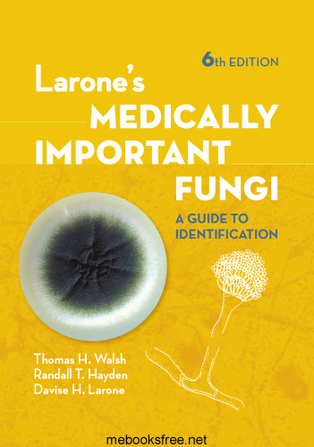 Larone’s medically important fungi : a guide to identification