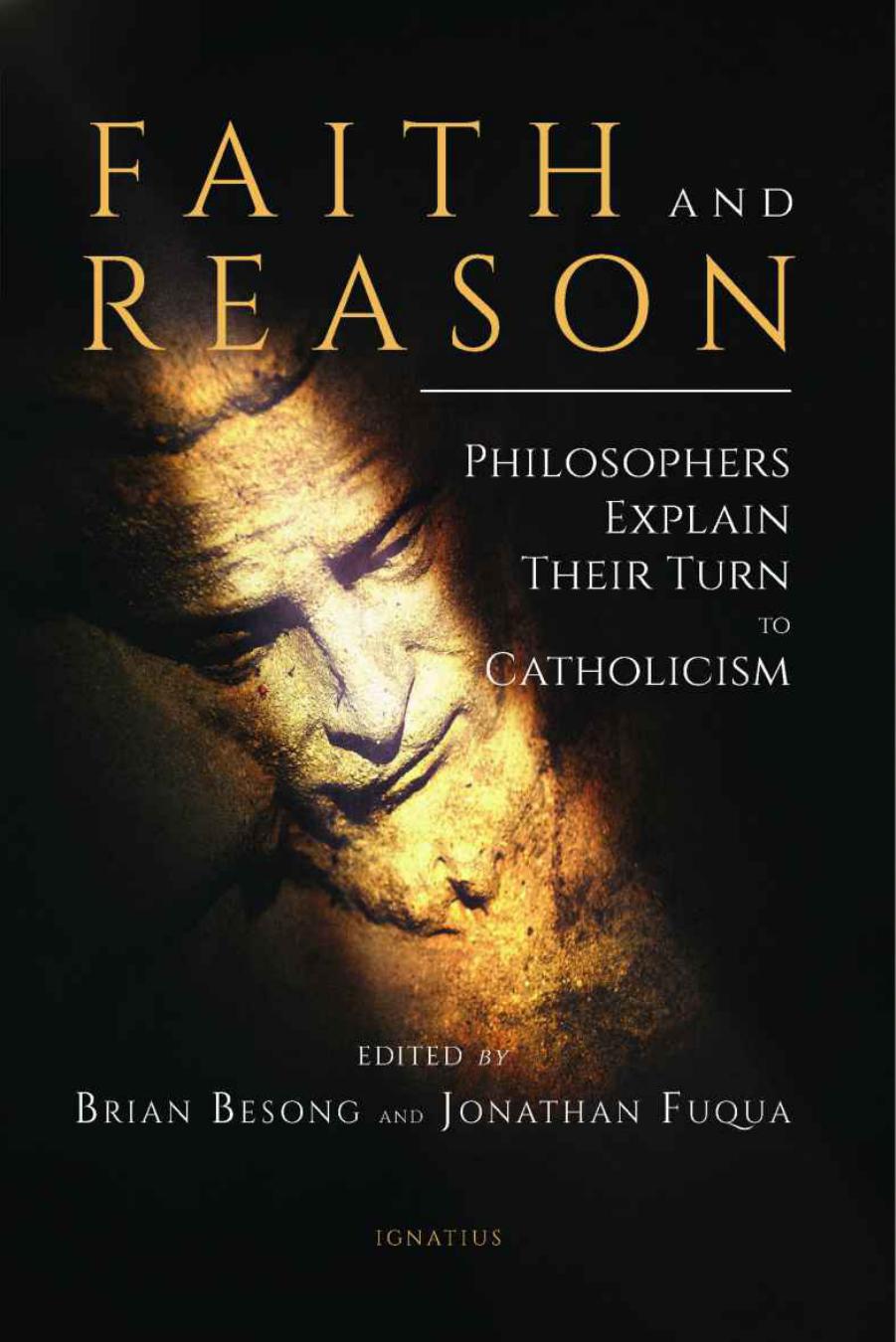 Faith and Reason: Philosophers Explain Their Turn to Catholicism