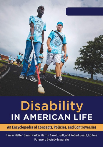 Disability in American Life: An Encyclopedia of Concepts, Policies, and Controversies