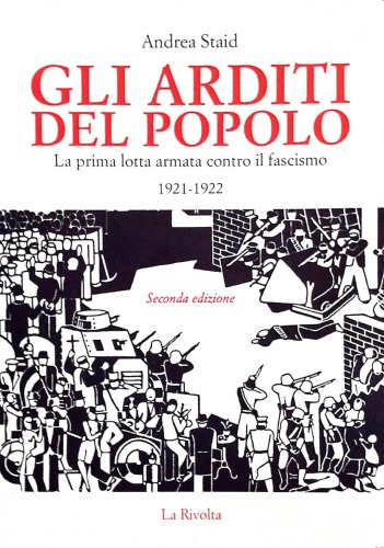 Gli Arditi del popolo. La prima lotta armata contro il fascismo. 1921-1922