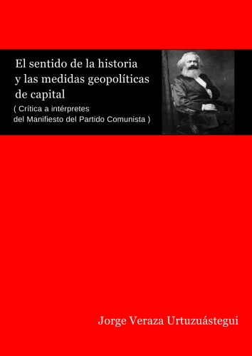 El sentido de la historia y las medidas geopolíticas de Capital: crítica a Interpretes del Manifiesto del Partido Comunista