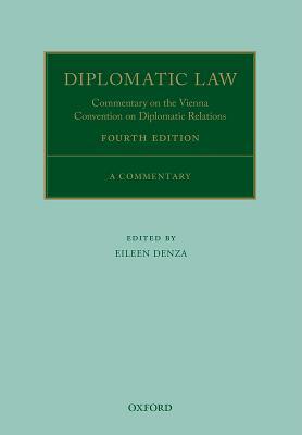 Diplomatic Law: Commentary on the Vienna Convention on Diplomatic Relations