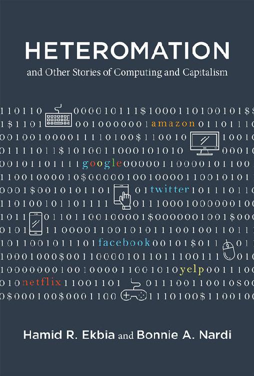 Heteromation, and Other Stories of Computing and Capitalism (Acting with Technology)