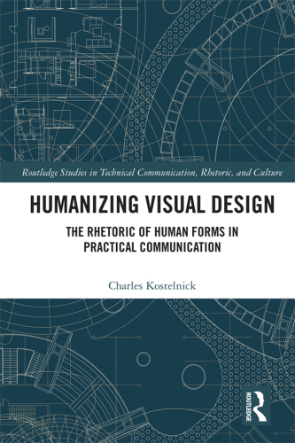 Humanizing Visual Design: The Rhetoric Of Human Forms In Practical Communication