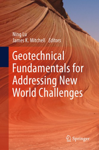 Geotechnical fundamentals for addressing new world challenges