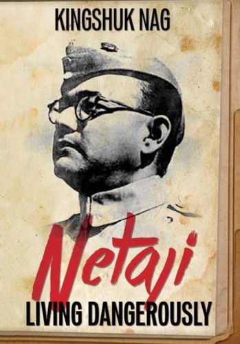 Netaji: Living Dangerously