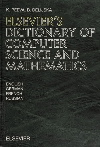 Elsevier’s Dictionary of Computer Science and Mathematics: In English, German, French and Russian