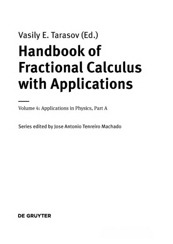 Handbook of Fractional Calculus with Applications/ Volume 4 / Applications in Physics, Part A.