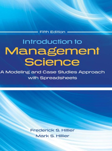 Introduction To Management Science: A Modeling And Case Studies Approach With Spreadsheets