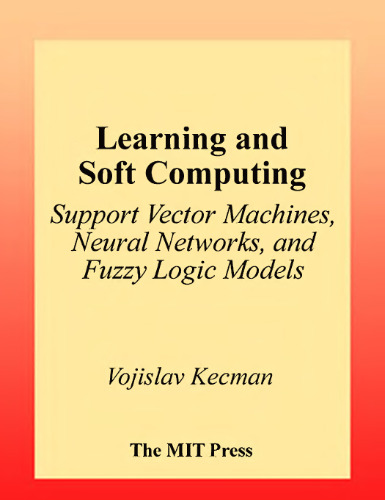 Learning and Soft Computing: Support Vector Machines, Neural Networks, and Fuzzy Logic Models