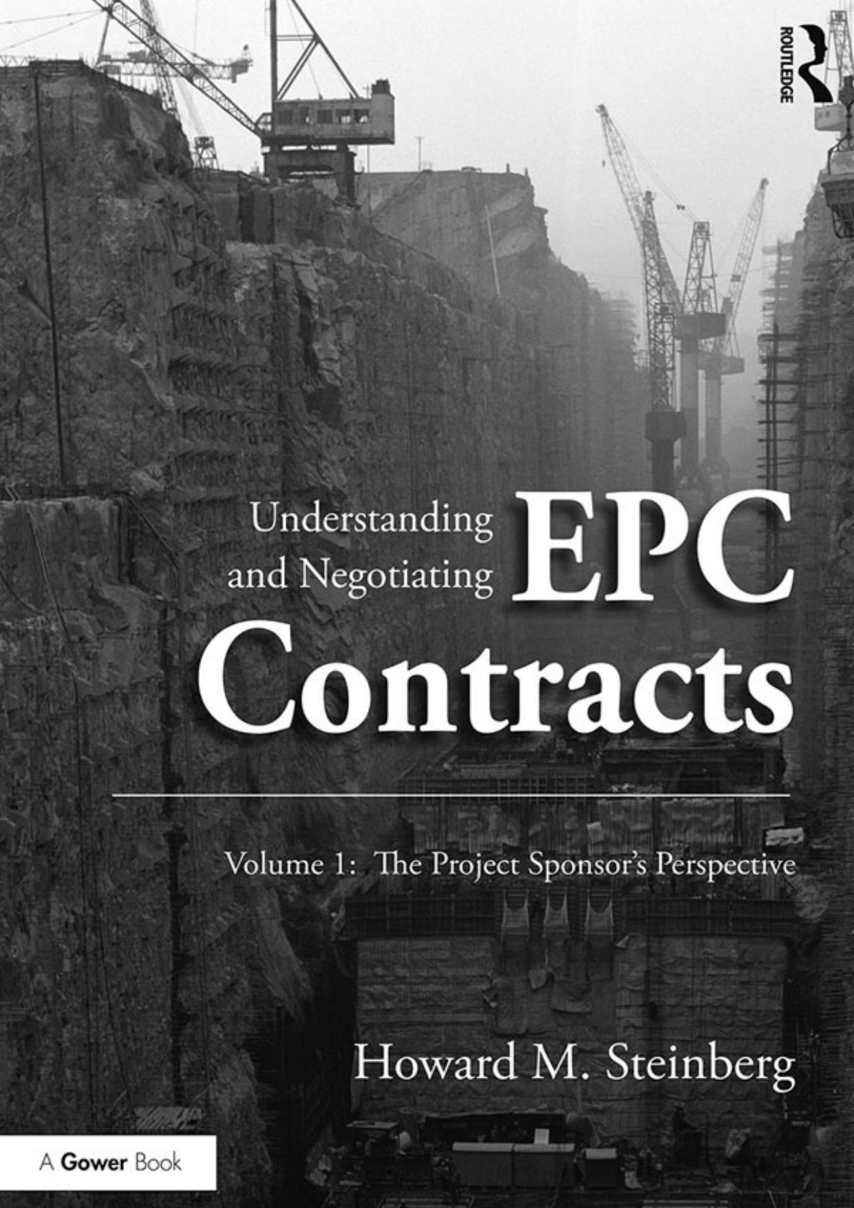 Understanding and Negotiating Epc Contracts, Volume 1: The Project Sponsor’s Perspective