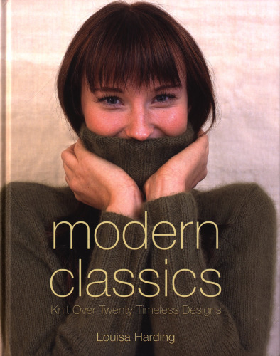 Modern Classics: Twenty Handknit Classics for the Modern Woman