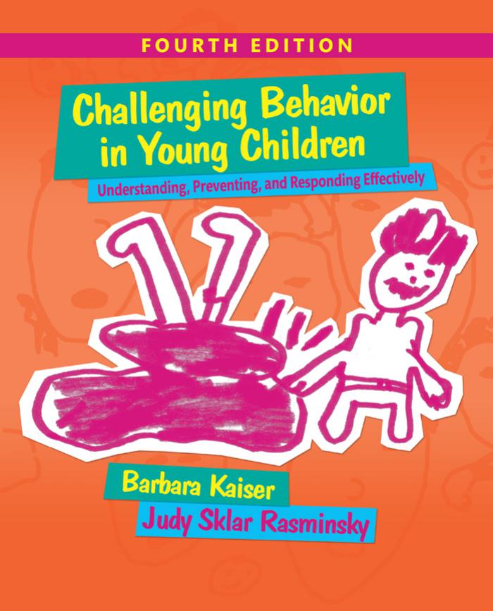 Challenging Behavior in Young Children: Understanding, Preventing and Responding Effectively