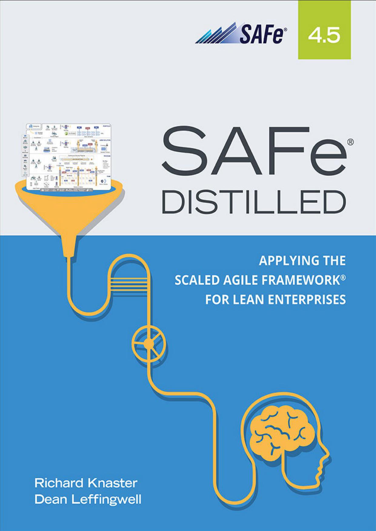 Safe 4.5 Distilled: Applying the Scaled Agile Framework for Lean Enterprises