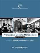 Professional Meeting Management : A Guide to Meetings, Conventions and Events