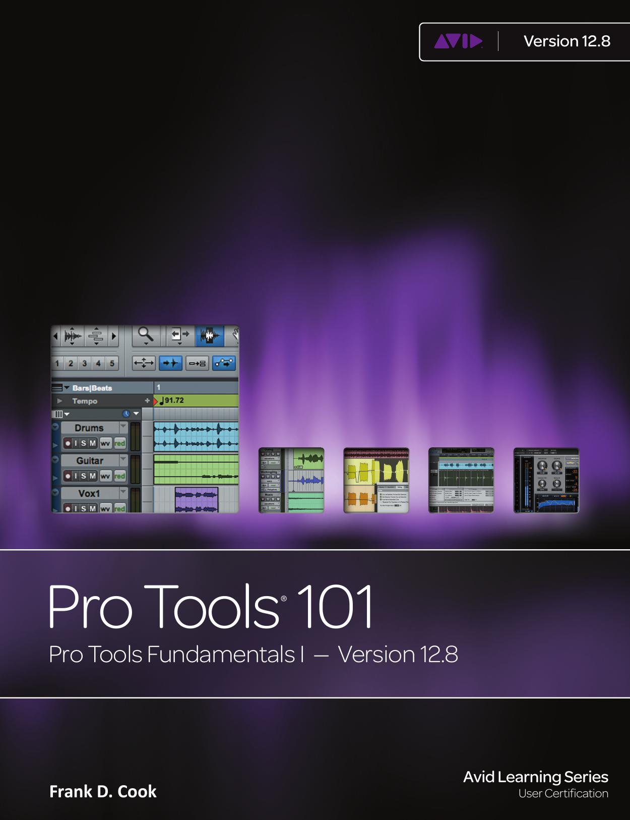 Pro Tools 101: Pro Tools Fundamentals I - Version 12.8