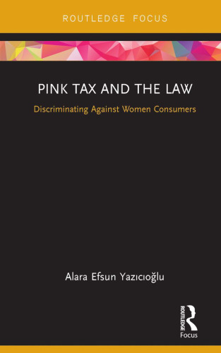 Pink Tax and the Law: Discriminating Against Women Consumers