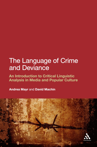 The Language of Crime and Deviance: An Introduction to Critical Linguistic Analysis in Media and Popular Culture