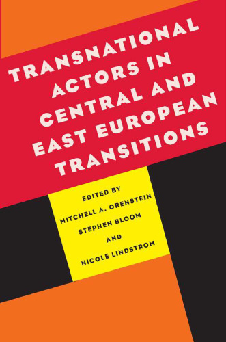 Transnational actors in Central and East European transitions