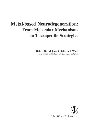 Metal-based Neurodegeneration: From Molecular Mechanisms to Therapeutic Strategies