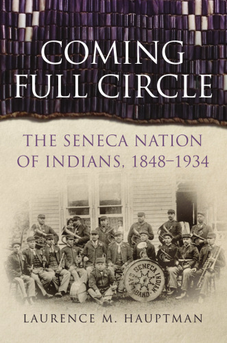 Coming Full Circle: The Seneca Nation of Indians, 1848–1934