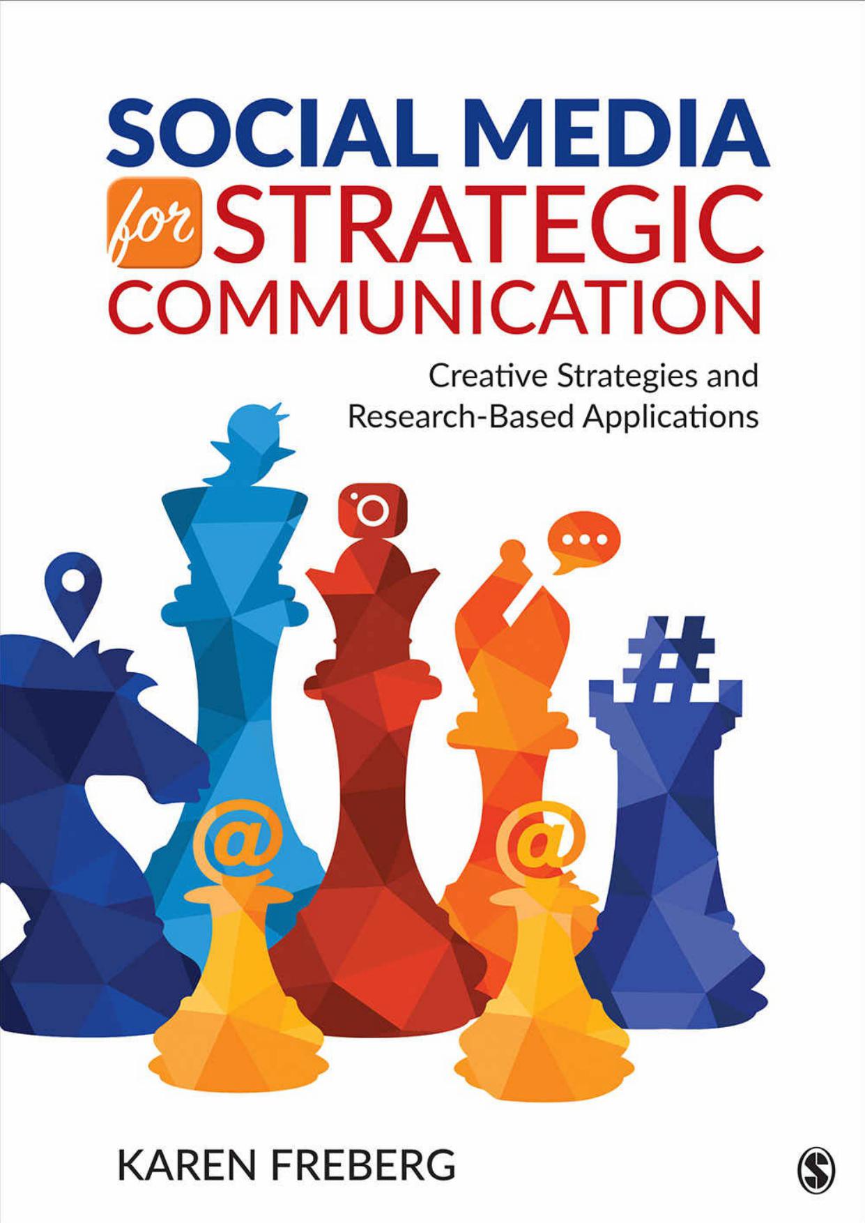 Social Media for Strategic Communication: Creative Strategies and Research-Based Applications