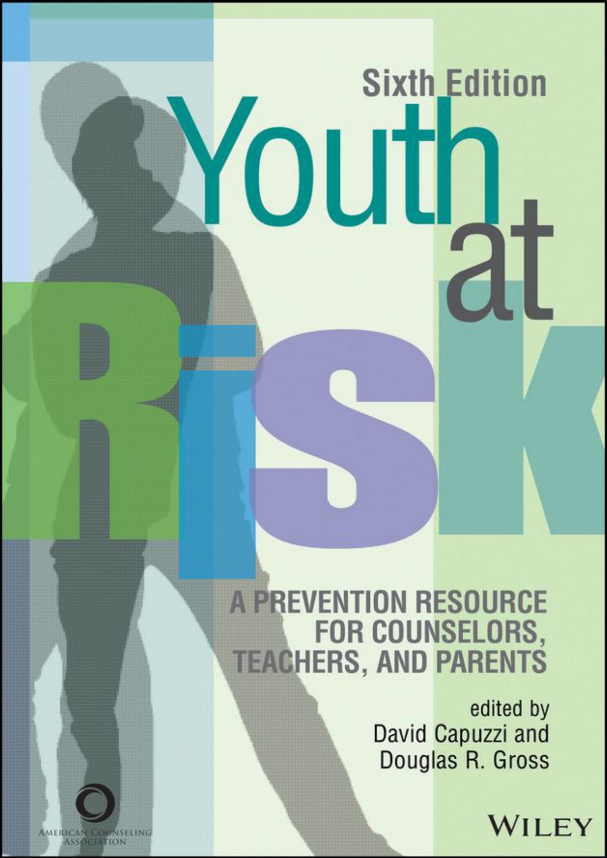 Youth at Risk: A Prevention Resource for Counselors, Teachers and Parents
