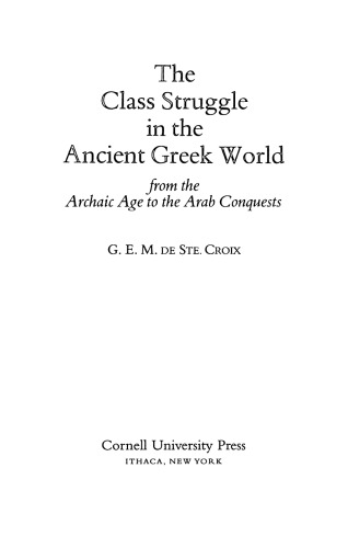 The Class Struggle in the Ancient Greek World: From the Archaic Age to the Arab Conquest