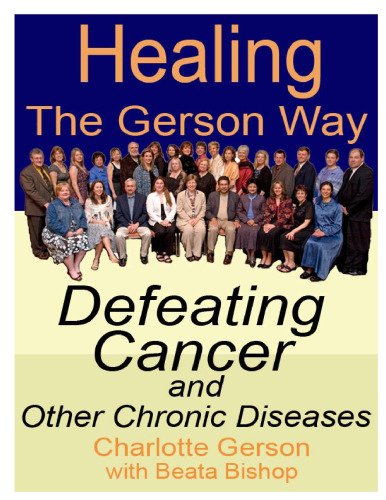 Healing the Gerson Way: Defeating Cancer and Other Chronic Diseases