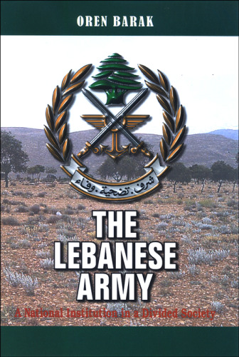 The Lebanese Army: A National Institution in a Divided Society