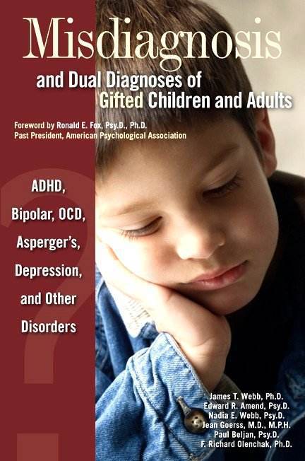 Misdiagnosis and Dual Diagnoses of Gifted Children and Adults: ADHD, Bipolar, OCD, Asperger’s, Depression, and Other Disorders