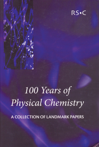 100 years of physical chemistry: a collection of landmark papers