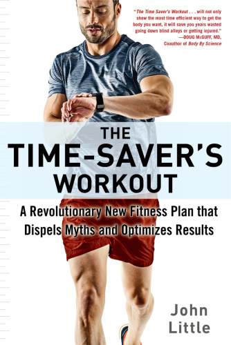 The Time-Saver’s Workout: A Revolutionary New Fitness Plan that Dispels Myths and Optimizes Results