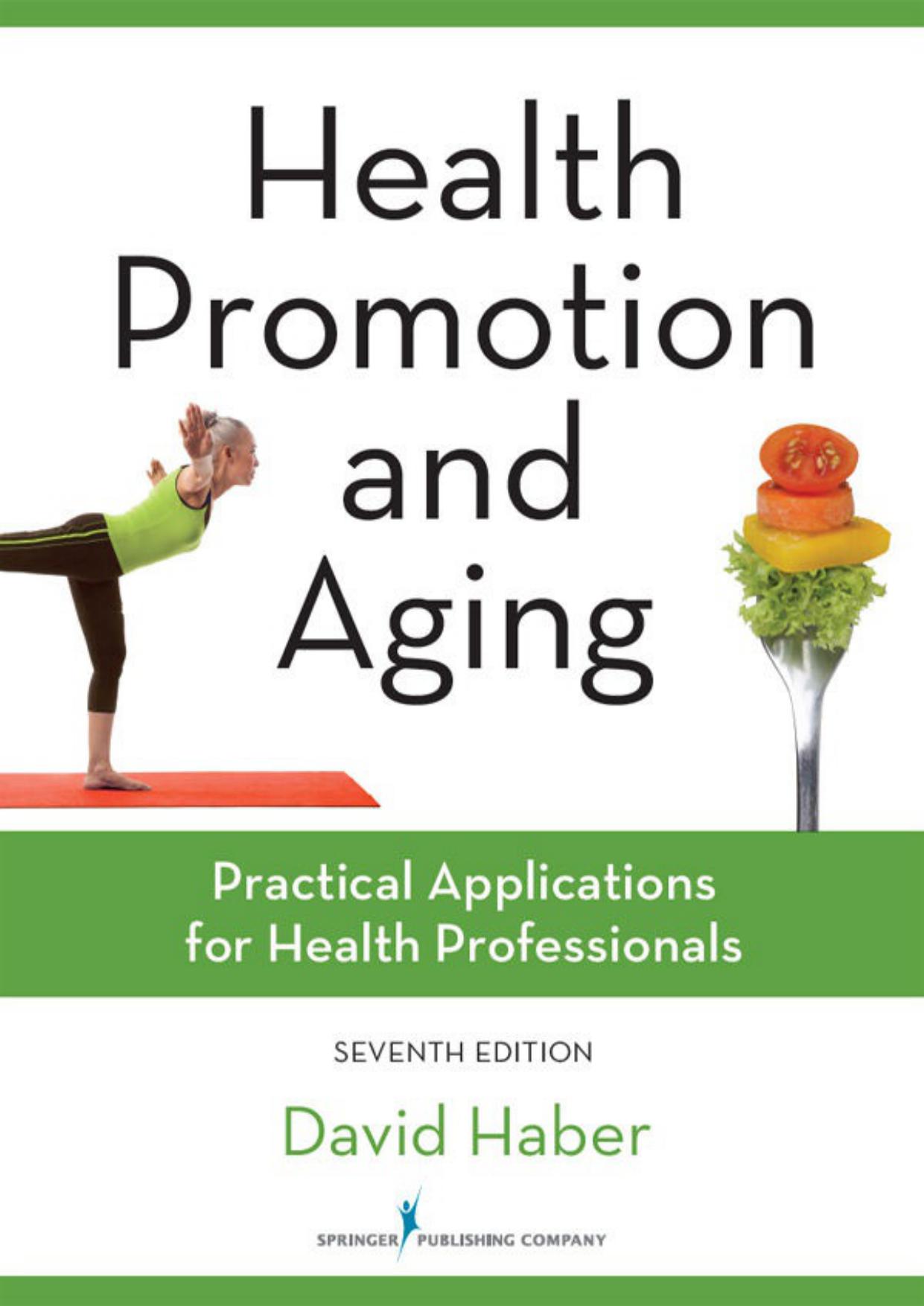 Health Promotion and Aging, Seventh Edition: Practical Applications for Health Professionals