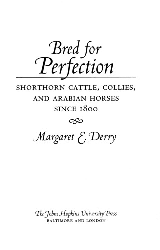 Bred for Perfection: Shorthorn Cattle, Collies, and Arabian Horses Since 1800