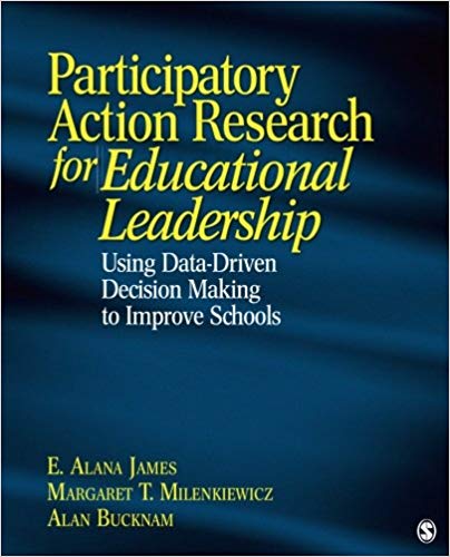 Participatory Action Research for Educational Leadership: Using Data-Driven Decision Making to Improve Schools