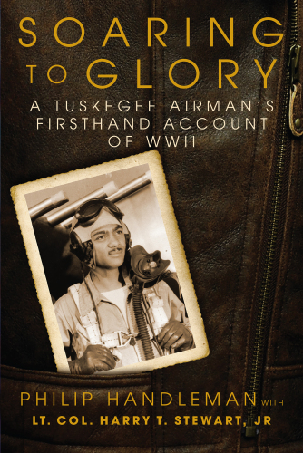 Soaring to Glory: A Tuskegee Airman’s Firsthand Account of WWII