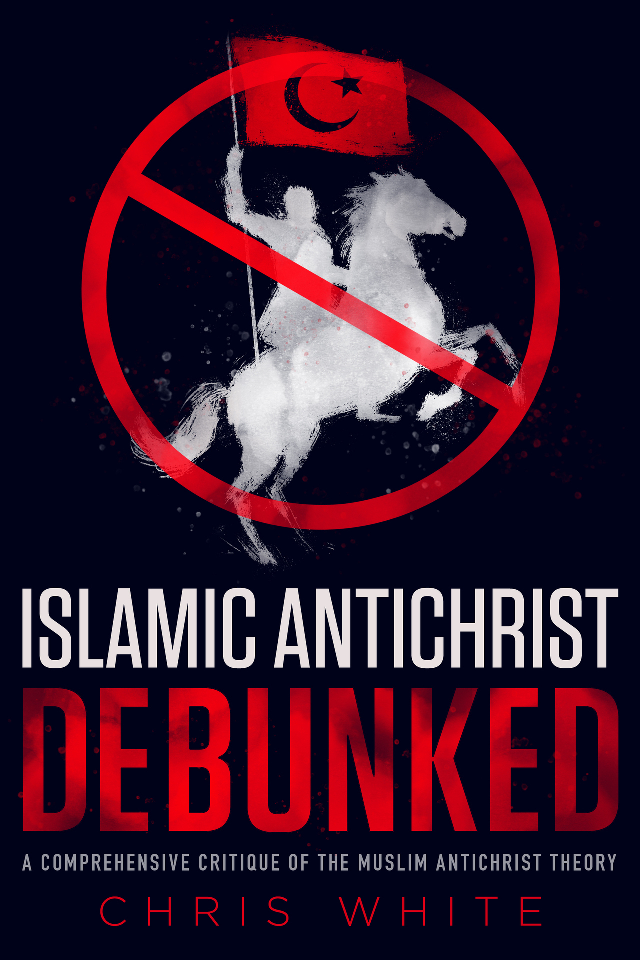 The Islamic Antichrist Debunked: A Comprehensive Critique of the Muslim Antichrist Theory