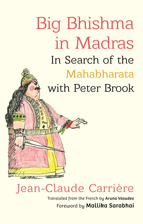 Big Bhishma in Madras: In Search of the Mahabharata with Peter Brook