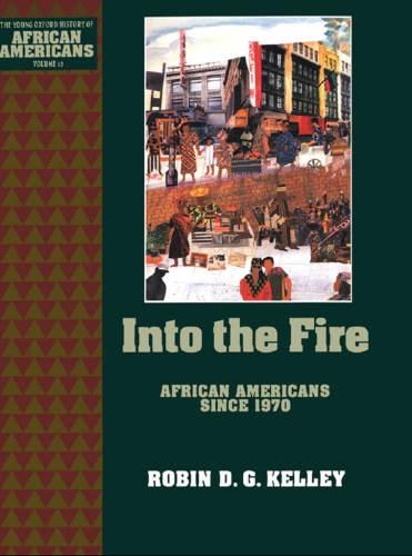 Into the Fire: African Americans Since 1970