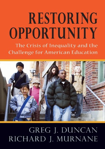 Restoring Opportunity: The Crisis of Inequality and the Challenge for American Education