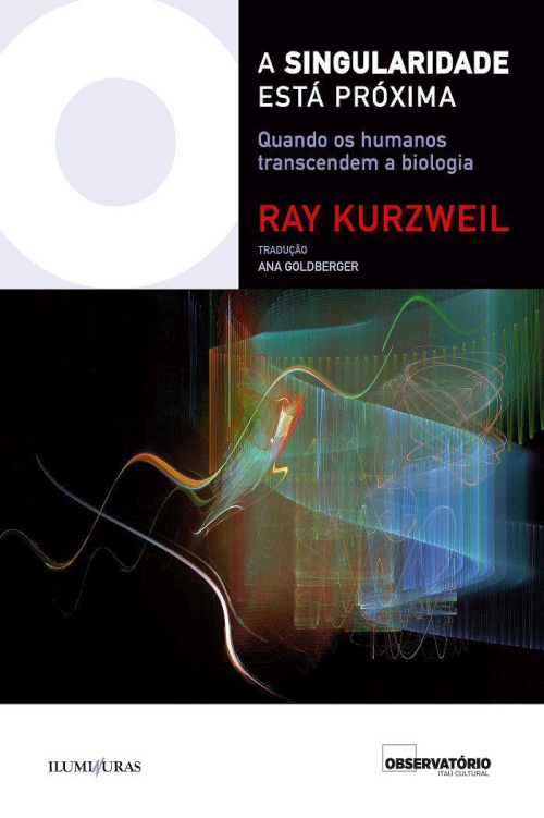 A singularidade está próxima: quando os humanos transcendem a biologia