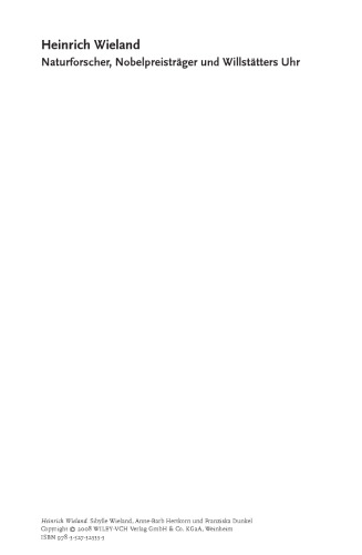Heinrich Wieland: Naturforscher, Nobelpreistrager und Willstatters Uhr
