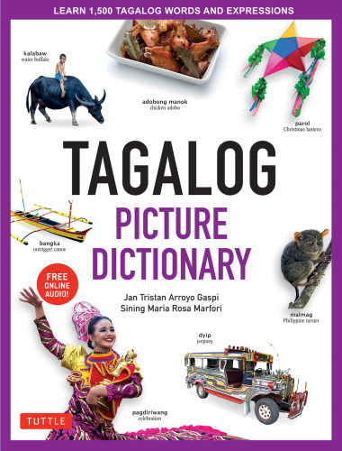 Tagalog Picture Dictionary: Learn 1500 Tagalog Words and Expressions—The Perfect Resource for Visual Learners of All Ages