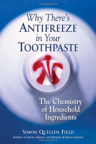 Why There's Antifreeze in Your Toothpaste: The Chemistry of Household Ingredients