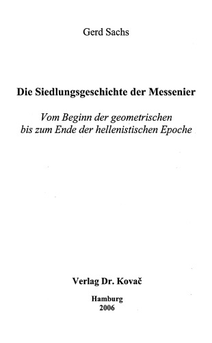 Die Siedlungsgeschichte der Messenier: Vom Beginn der geometrischen bis zum Ende der hellenistischen Epoche