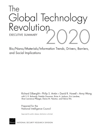 The Global Technology Revolution 2020: Executive Summary: Bio/Nano/Materials/Information Trends, Drivers, Barriers, and Social Implications