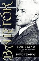 Bartók for Piano : a Survey of His Solo Literature