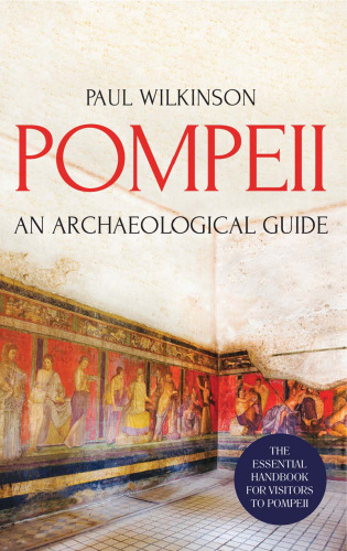 Pompeii: An Archaeological Guide